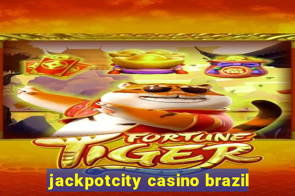 jackpotcity casino brazil